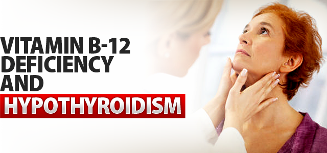 Thyroid Problems & Vitamin B-12 Deficiency